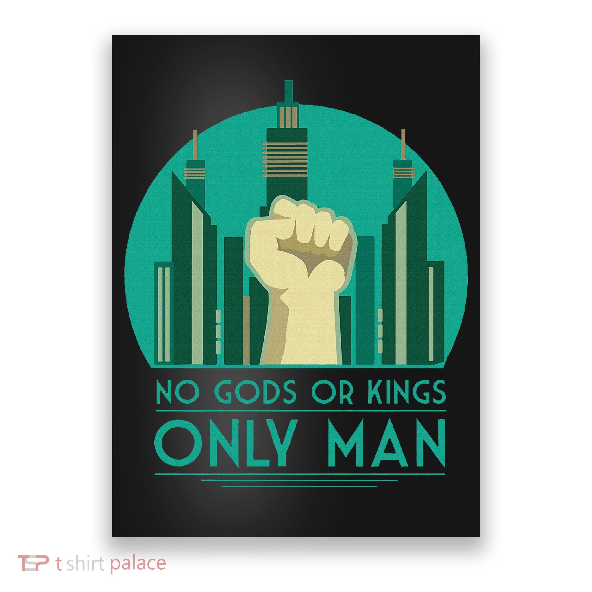 No Gods Or Kings Only Man Poster