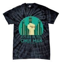 No Gods Or Kings Only Man Tie-Dye T-Shirt