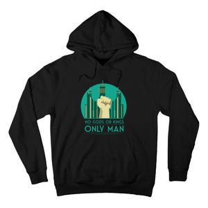 No Gods Or Kings Only Man Tall Hoodie