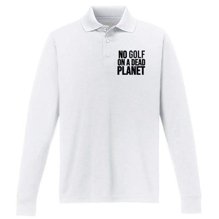 No Golf On A Dead Planet Environmental Awareness Design Performance Long Sleeve Polo