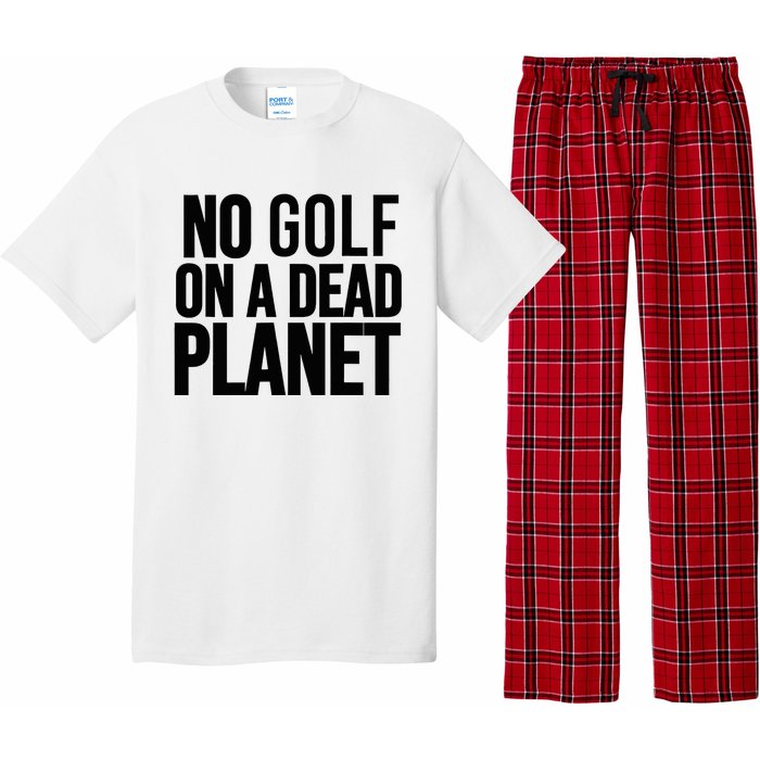 No Golf On A Dead Planet Environmental Awareness Design Pajama Set