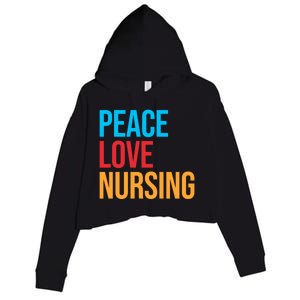 Nurse Gift Peace Love Nursing Meaningful Gift Crop Fleece Hoodie