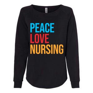 Nurse Gift Peace Love Nursing Meaningful Gift Womens California Wash Sweatshirt