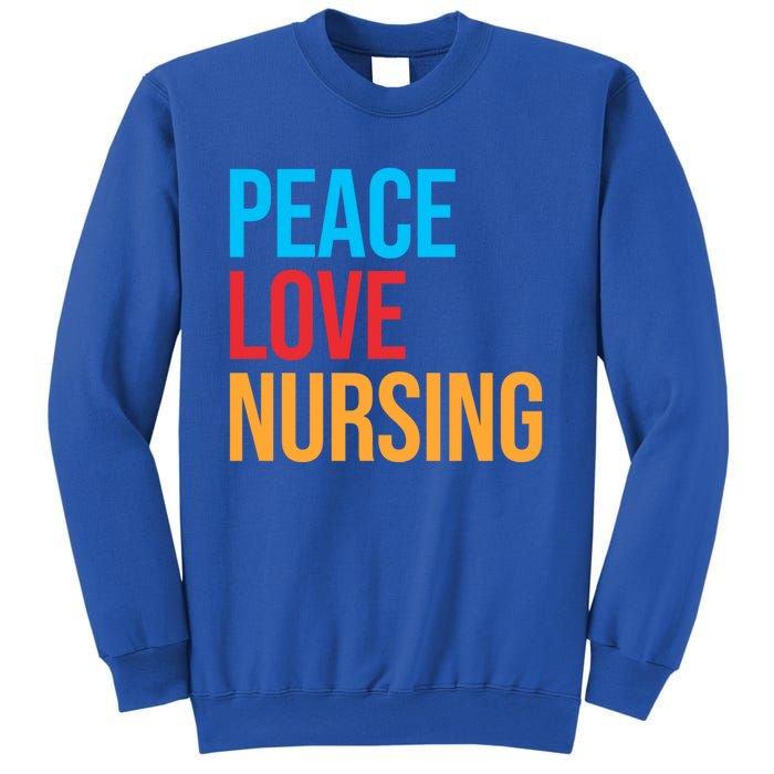 Nurse Gift Peace Love Nursing Meaningful Gift Sweatshirt