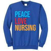 Nurse Gift Peace Love Nursing Meaningful Gift Tall Sweatshirt