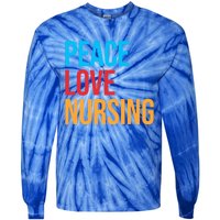 Nurse Gift Peace Love Nursing Meaningful Gift Tie-Dye Long Sleeve Shirt