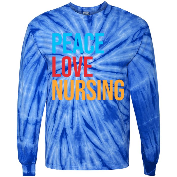 Nurse Gift Peace Love Nursing Meaningful Gift Tie-Dye Long Sleeve Shirt