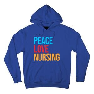 Nurse Gift Peace Love Nursing Meaningful Gift Tall Hoodie