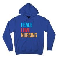 Nurse Gift Peace Love Nursing Meaningful Gift Tall Hoodie