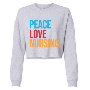 Nurse Gift Peace Love Nursing Meaningful Gift Cropped Pullover Crew