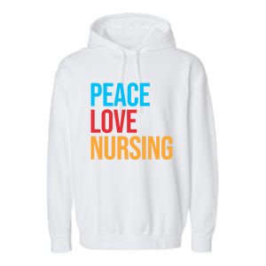 Nurse Gift Peace Love Nursing Meaningful Gift Garment-Dyed Fleece Hoodie