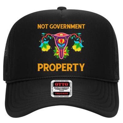 Not Government Property Funny Uterus Floral Feminism Humor High Crown Mesh Back Trucker Hat