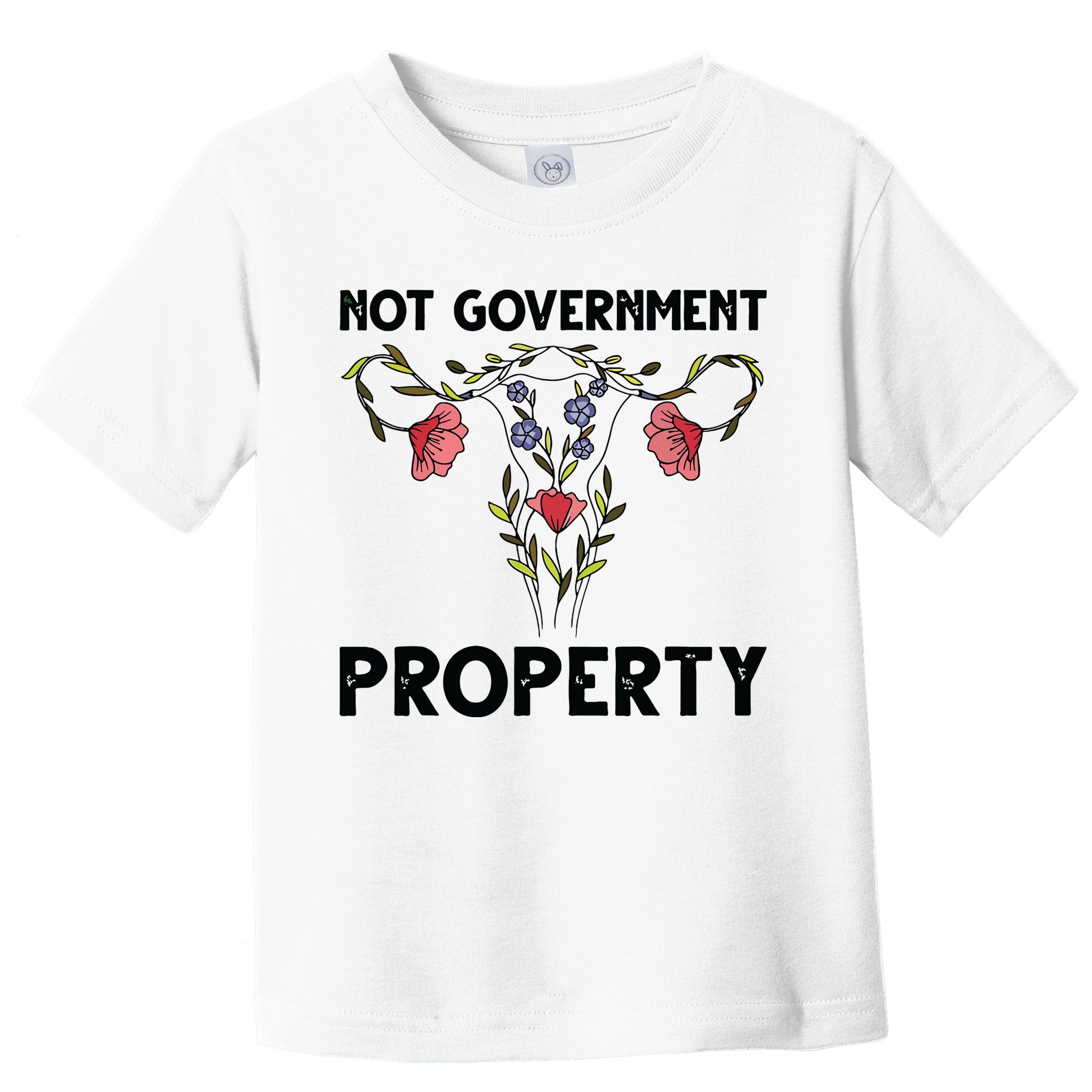 Not Government Property Funny Uterus Floral Feminism Humor Toddler T-Shirt