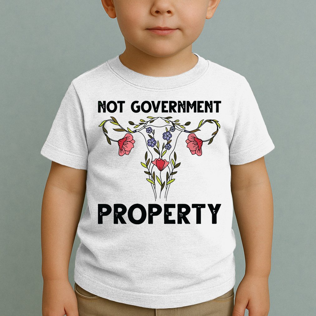 Not Government Property Funny Uterus Floral Feminism Humor Toddler T-Shirt