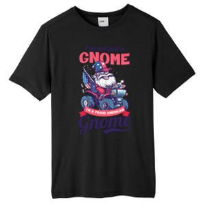 Not Gnome Proud American Design 4th July American Gnome Great Gift Tall Fusion ChromaSoft Performance T-Shirt