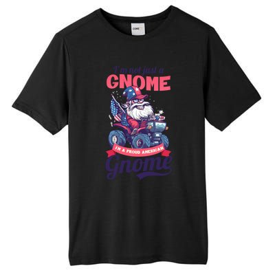 Not Gnome Proud American Design 4th July American Gnome Great Gift Tall Fusion ChromaSoft Performance T-Shirt