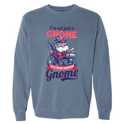 Not Gnome Proud American Design 4th July American Gnome Great Gift Garment-Dyed Sweatshirt