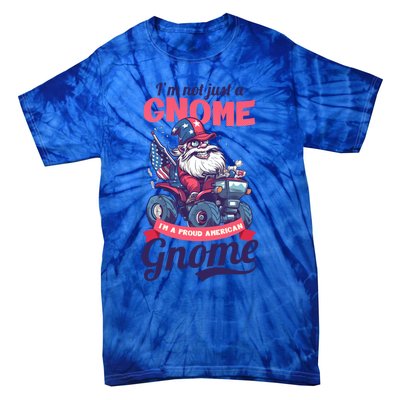 Not Gnome Proud American Design 4th July American Gnome Great Gift Tie-Dye T-Shirt