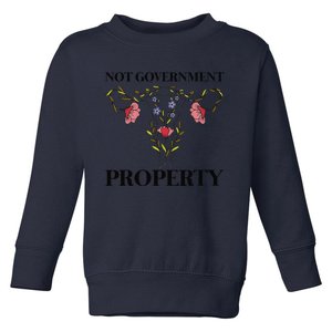 Not Government Property Toddler Sweatshirt