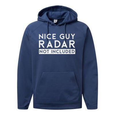 Nice Guy Radar Not Included Funny Single Dating Bachelorette Gift Performance Fleece Hoodie