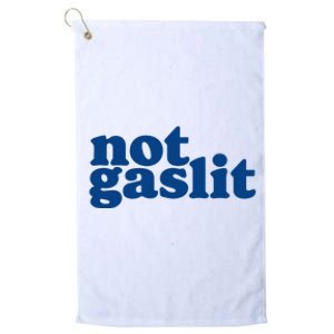 Not Gaslit Resist Gaslighting! Minimalist Antitrump Platinum Collection Golf Towel