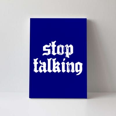 Nu Goth Stop Talking Dark Emo Gothic Meaningful Gift Canvas