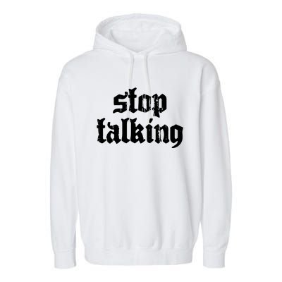 Nu Goth Stop Talking Dark Emo Gothic Meaningful Gift Garment-Dyed Fleece Hoodie