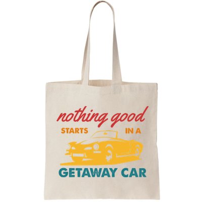 Nothing Good Starts In A Getaway Car Bag