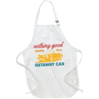 Nothing Good Starts In A Getaway Car Apron