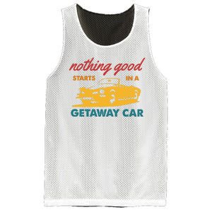 Nothing Good Starts In A Getaway Car Mesh Reversible Basketball Jersey Tank