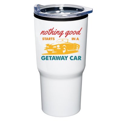 Nothing Good Starts In A Getaway Car Tumbler