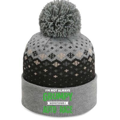 Not Grumpy Sometimes I Auto Race Funny Car Racing Humor Cute Gift The Baniff Cuffed Pom Beanie