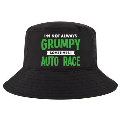 Not Grumpy Sometimes I Auto Race Funny Car Racing Humor Cute Gift Cool Comfort Performance Bucket Hat