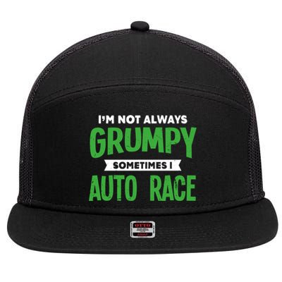 Not Grumpy Sometimes I Auto Race Funny Car Racing Humor Cute Gift 7 Panel Mesh Trucker Snapback Hat