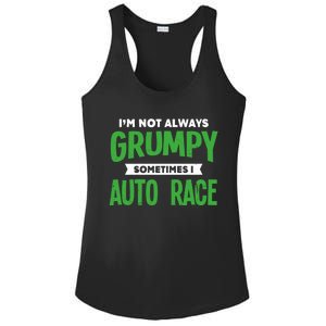 Not Grumpy Sometimes I Auto Race Funny Car Racing Humor Cute Gift Ladies PosiCharge Competitor Racerback Tank