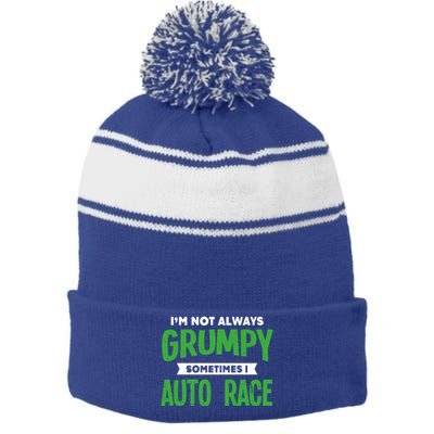 Not Grumpy Sometimes I Auto Race Funny Car Racing Humor Cute Gift Stripe Pom Pom Beanie