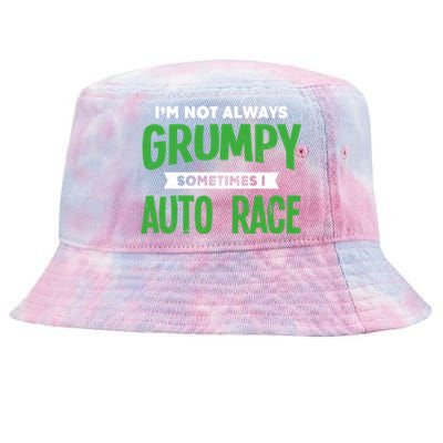 Not Grumpy Sometimes I Auto Race Funny Car Racing Humor Cute Gift Tie-Dyed Bucket Hat