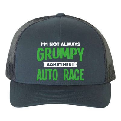 Not Grumpy Sometimes I Auto Race Funny Car Racing Humor Cute Gift Yupoong Adult 5-Panel Trucker Hat