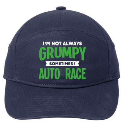 Not Grumpy Sometimes I Auto Race Funny Car Racing Humor Cute Gift 7-Panel Snapback Hat