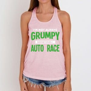 Not Grumpy Sometimes I Auto Race Funny Car Racing Humor Cute Gift Women's Knotted Racerback Tank