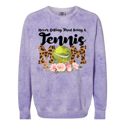 Never Getting Tired Being Tennis Mom Tennis Game Tennis Mom Meaningful Gift Colorblast Crewneck Sweatshirt