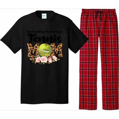 Never Getting Tired Being Tennis Mom Tennis Game Tennis Mom Meaningful Gift Pajama Set