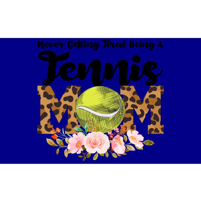 Never Getting Tired Being Tennis Mom Tennis Game Tennis Mom Meaningful Gift Bumper Sticker