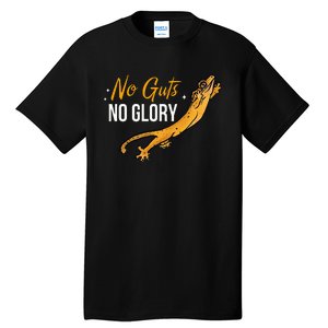 No Guts Then No Glories Gift For Crested Gecko Lover Tall T-Shirt