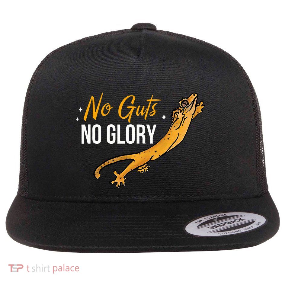 No Guts Then No Glories Gift For Crested Gecko Lover Flat Bill Trucker Hat
