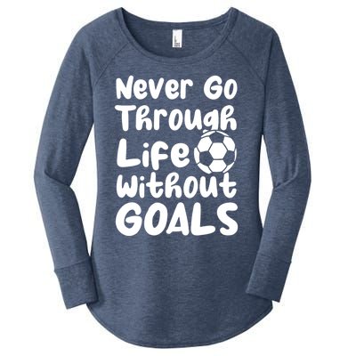 Never Go Through Life Without Goals! With A Soccer Ball Gift Women's Perfect Tri Tunic Long Sleeve Shirt