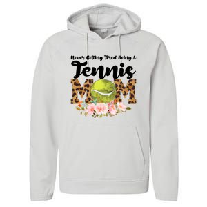 Never Getting Tired Being Tennis Mom Tennis Game Tennis Mom Meaningful Gift Performance Fleece Hoodie