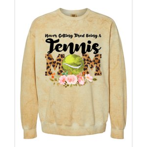 Never Getting Tired Being Tennis Mom Tennis Game Tennis Mom Meaningful Gift Colorblast Crewneck Sweatshirt