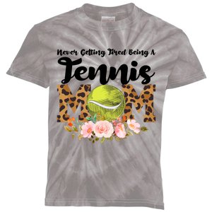 Never Getting Tired Being Tennis Mom Tennis Game Tennis Mom Meaningful Gift Kids Tie-Dye T-Shirt