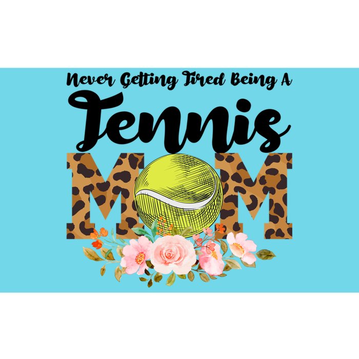 Never Getting Tired Being Tennis Mom Tennis Game Tennis Mom Meaningful Gift Bumper Sticker